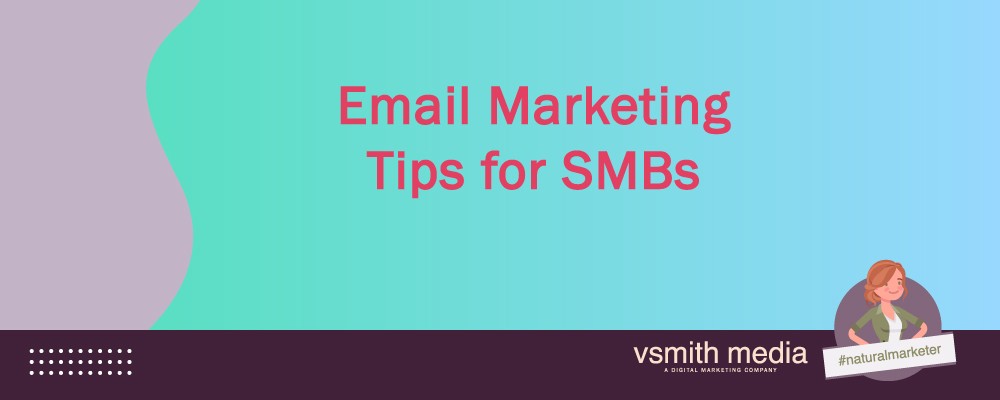 Email Marketing Tips for SMBs