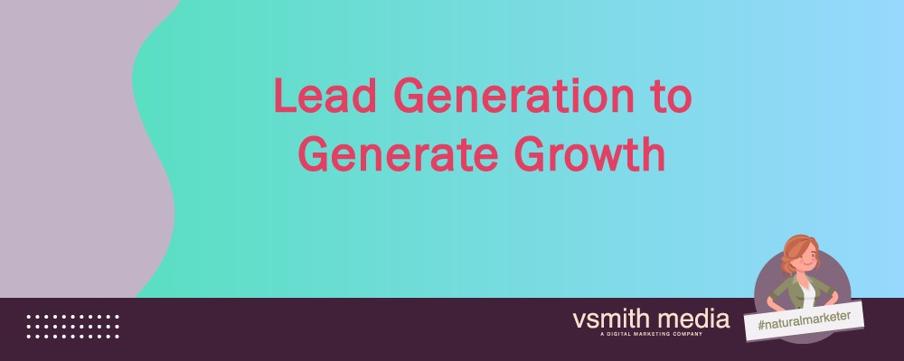 Lead Generation to Generate Growth