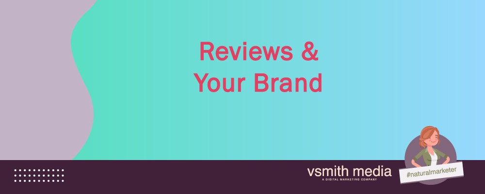 Reviews & Your Brand